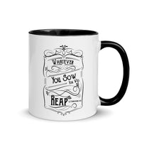 Whatever You Sow You Will Reap (2 Corinthians 9:6) Mug