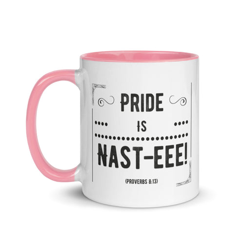 Pride Is Nast-eee! (Proverbs 8:13) Mug - Have You Read The Red