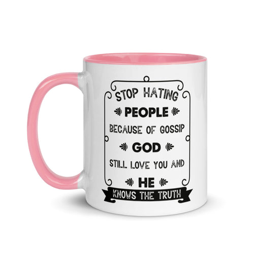 Stop Hating People Because Of Gossip.  God Still Loves You And He Knows The Truth. Proverbs 8:13) Mug - Have You Read The Red
