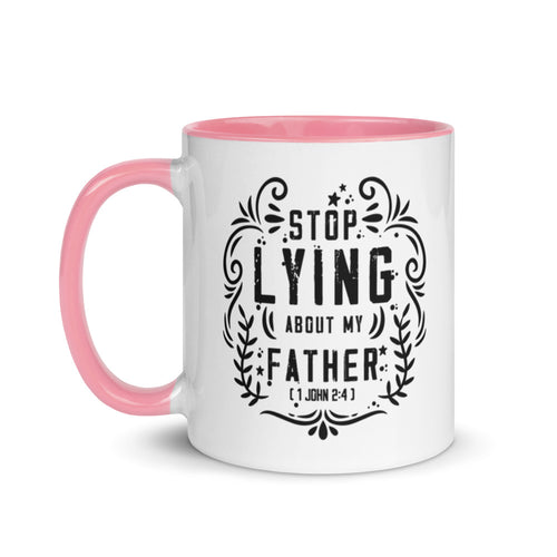 Stop Lying About My Father (1 John 2:4) Mug - Have You Read The Red