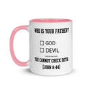 Who Is Your Father? God Devil Check One Box.  You Cannot Check Both. (John 8:44) Mug - Have You Read The Red