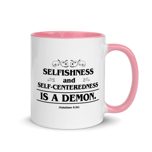 Selfishness and Self-Centeredness Is a Demon. (Galatians 5:26) Mug - Have You Read The Red