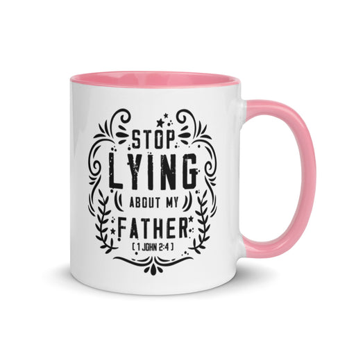 Stop Lying About My Father (1 John 2:4) Mug - Have You Read The Red
