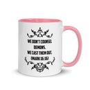 We Don't Counsel Demons.  We Cast Them Out. (Mark 16:16) Mug - Have You Read The Red