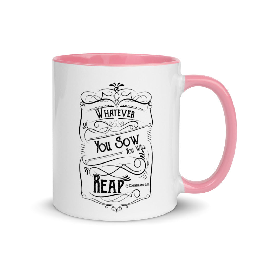 Whatever You Sow You Will Reap (2 Corinthians 9:6) Mug - Have You Read The Red