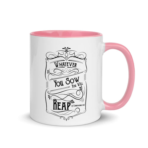 Whatever You Sow You Will Reap (2 Corinthians 9:6) Mug - Have You Read The Red