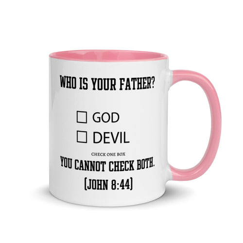 Who Is Your Father? God Devil Check One Box.  You Cannot Check Both. (John 8:44) Mug - Have You Read The Red