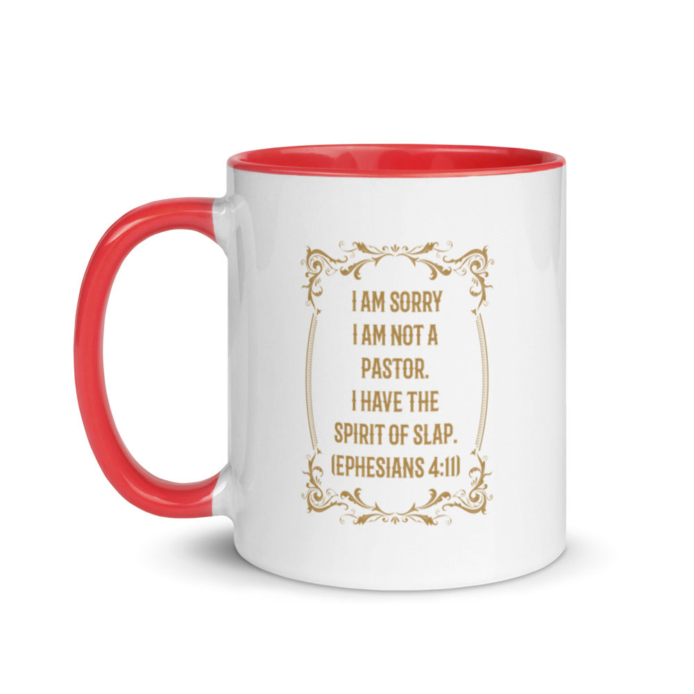 I Am Sorry I Am Not A Pastor.  I Have The Spirit of Slap. (Ephesians 4:11) Mug - Have You Read The Red