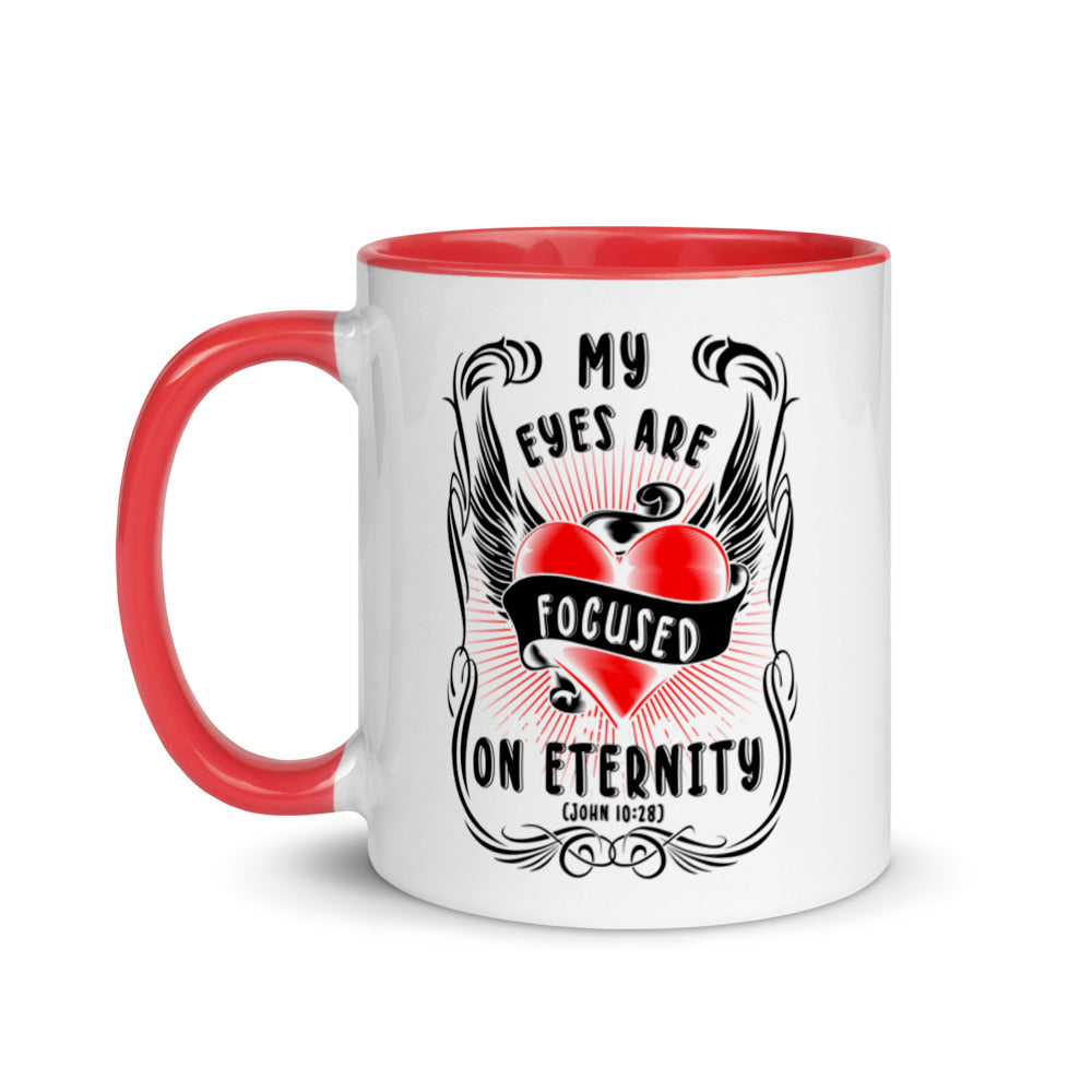 My Eyes Are Focused On Eternity (John 10:28) Mug