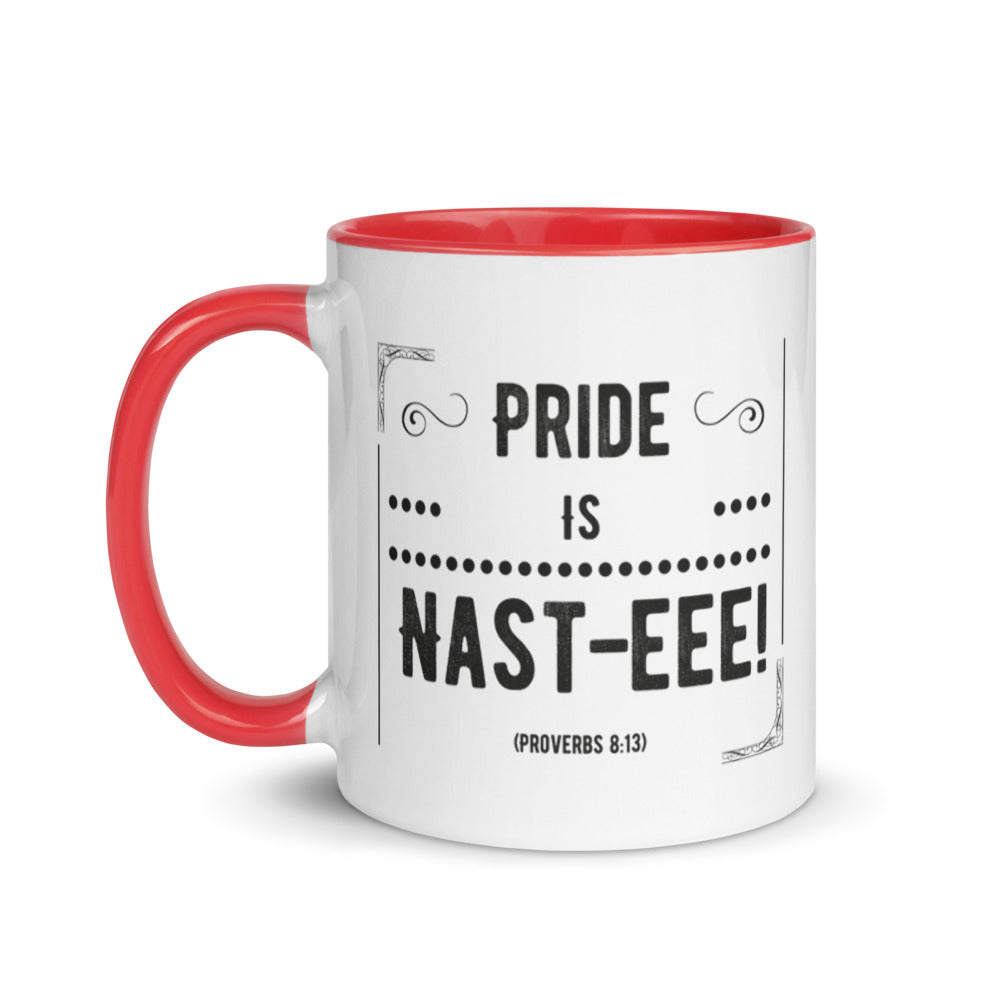 Pride Is Nast-eee! (Proverbs 8:13) Mug - Have You Read The Red