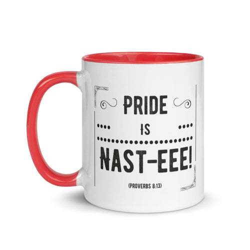 Pride Is Nast-eee! (Proverbs 8:13) Mug - Have You Read The Red