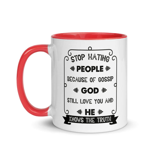 Stop Hating People Because Of Gossip.  God Still Loves You And He Knows The Truth. Proverbs 8:13) Mug - Have You Read The Red