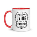 Stop Lying About My Father (1 John 2:4) Mug - Have You Read The Red