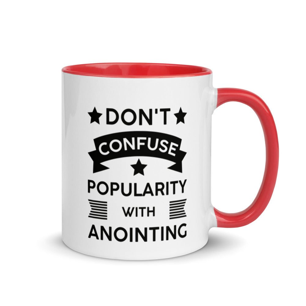 Don't Confuse Popularity With Anointing (Proverbs 16:18) Mug - Have You Read The Red