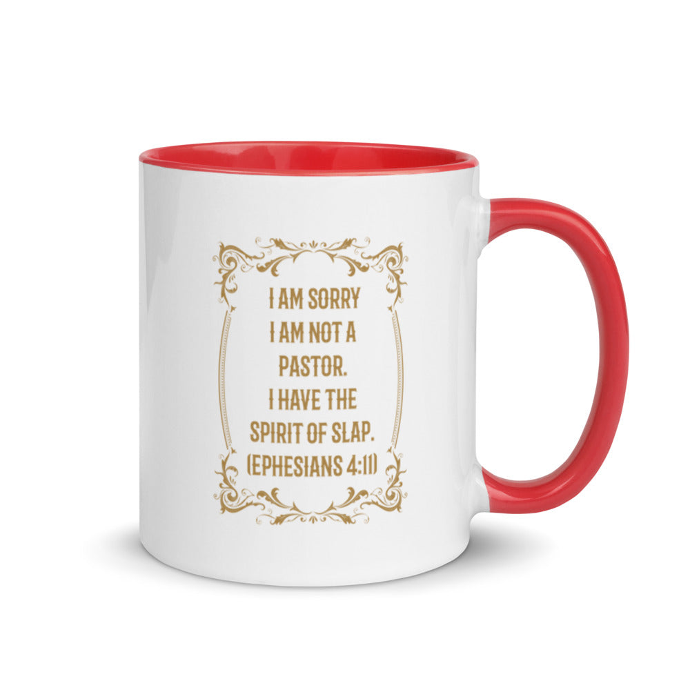 I Am Sorry I Am Not A Pastor.  I Have The Spirit of Slap. (Ephesians 4:11) Mug - Have You Read The Red