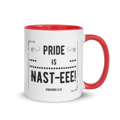 Pride Is Nast-eee! (Proverbs 8:13) Mug - Have You Read The Red