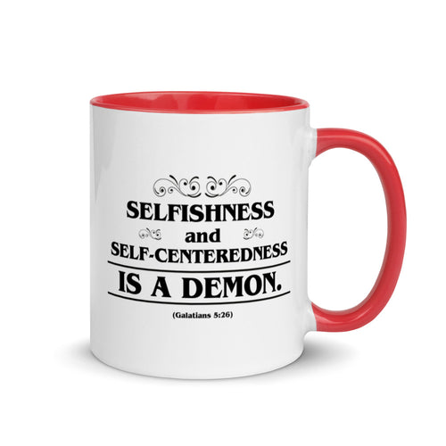 Selfishness and Self-Centeredness Is a Demon. (Galatians 5:26) Mug - Have You Read The Red