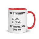 Who Is Your Father? God Devil Check One Box.  You Cannot Check Both. (John 8:44) Mug - Have You Read The Red