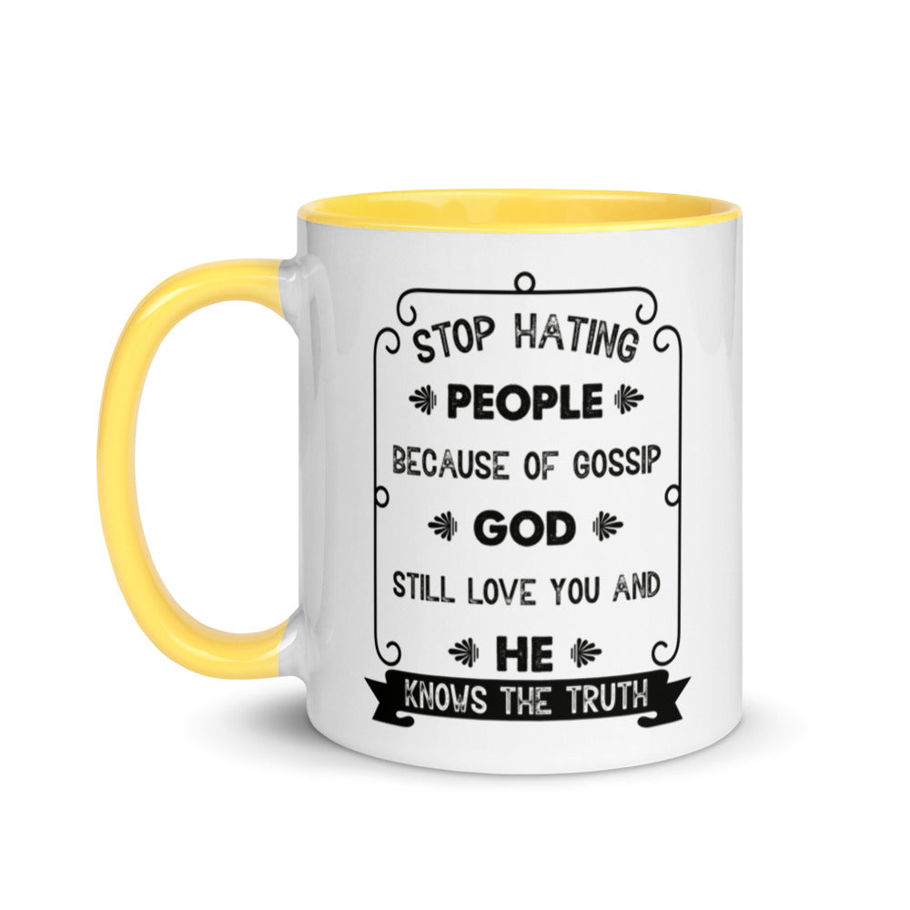 Stop Hating People Because Of Gossip.  God Still Loves You And He Knows The Truth. Proverbs 8:13) Mug - Have You Read The Red