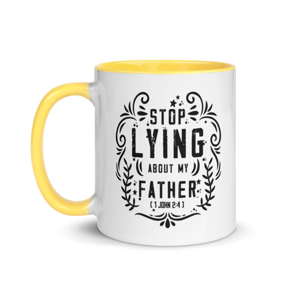 Stop Lying About My Father (1 John 2:4) Mug - Have You Read The Red