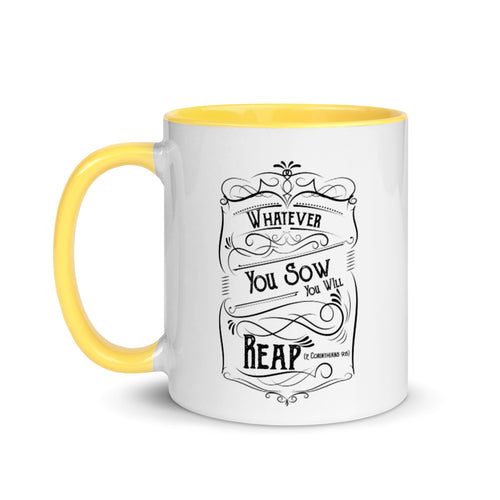 Whatever You Sow You Will Reap (2 Corinthians 9:6) Mug - Have You Read The Red