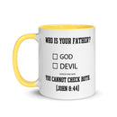 Who Is Your Father? God Devil Check One Box.  You Cannot Check Both. (John 8:44) Mug - Have You Read The Red