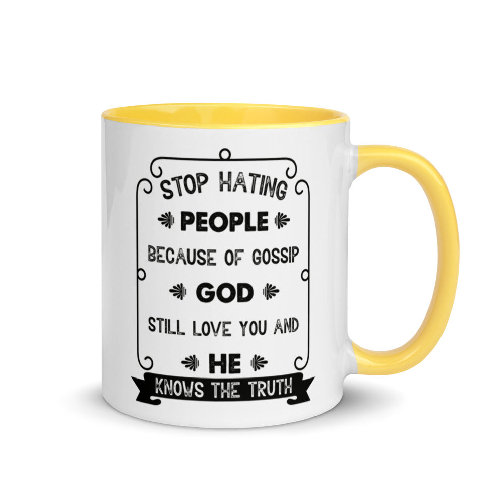 Stop Hating People Because Of Gossip.  God Still Loves You And He Knows The Truth. Proverbs 8:13) Mug - Have You Read The Red