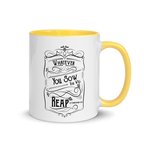 Whatever You Sow You Will Reap (2 Corinthians 9:6) Mug - Have You Read The Red