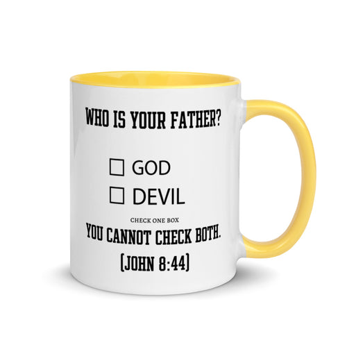 Who Is Your Father? God Devil Check One Box.  You Cannot Check Both. (John 8:44) Mug - Have You Read The Red